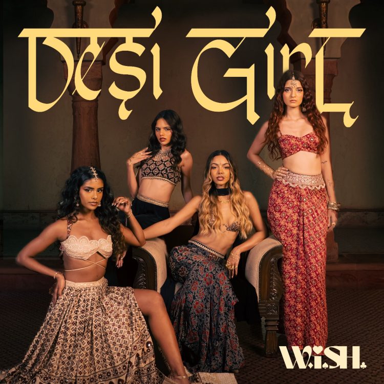 The Return of ‘Desi Girl’: W.i.S.H. Drops a Bold, High-Energy New Version