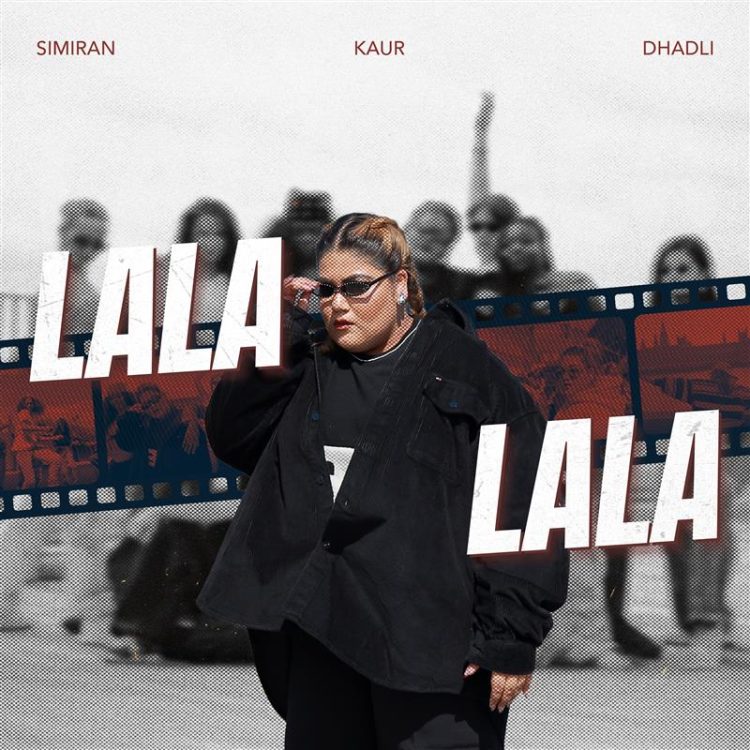 Simiran Kaur Dhadli’s Bold Voice Shines in Latest Punjabi Hit ‘Lala Lala’