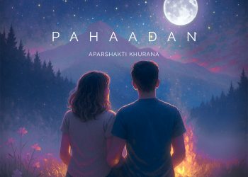“Aparshakti Khurana Teams Up With Savi Kahlon for Soulful New Release ‘Pahaadan’”